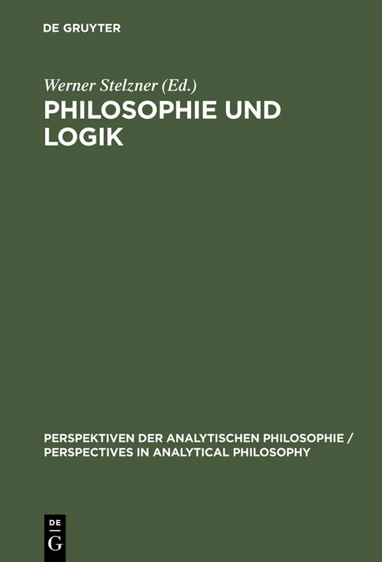 De Gruyter Philosophie und Logik: Frege-Kolloquien 1989/1991