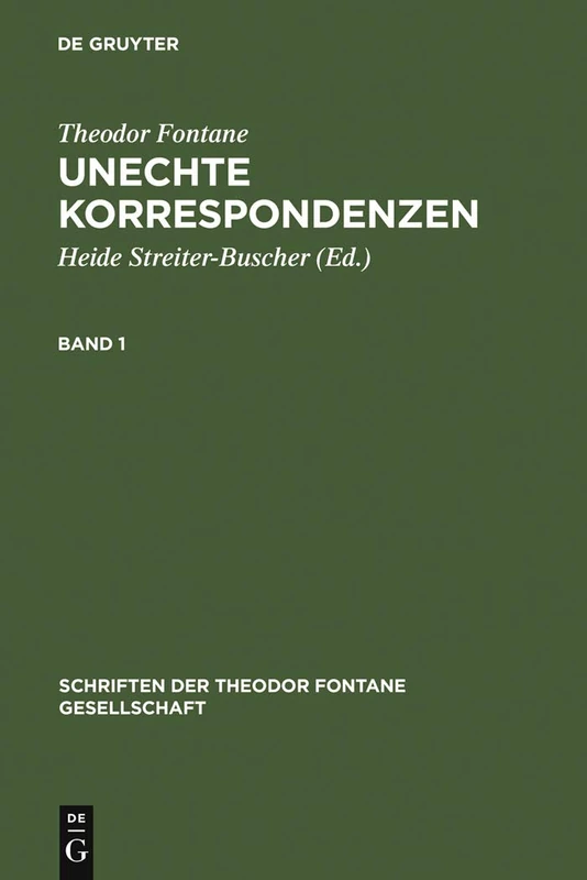 Unechte Korrespondenzen: Band 1: 1860-1865. Band 2: 1866-1870 (Schriften Der Theodor Fontane Gesellschaft, 1)