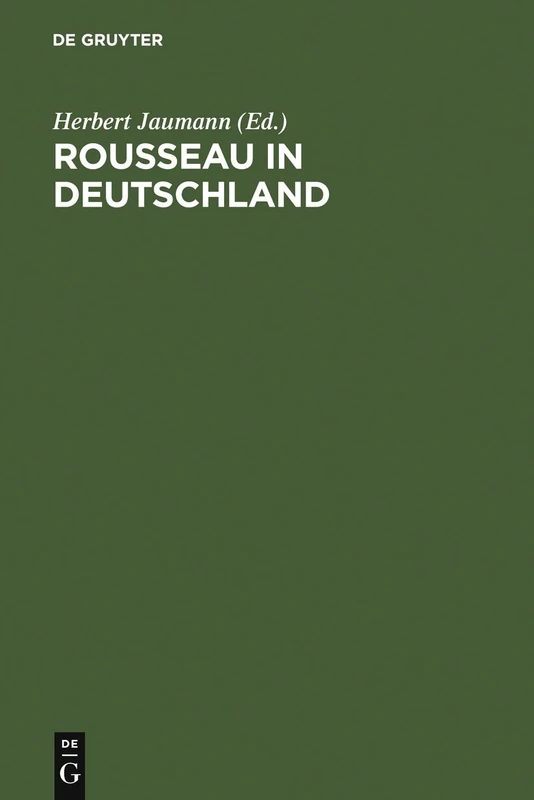 Rousseau in Deutschland: Neue Beiträge Zur Erforschung Seiner Rezeption