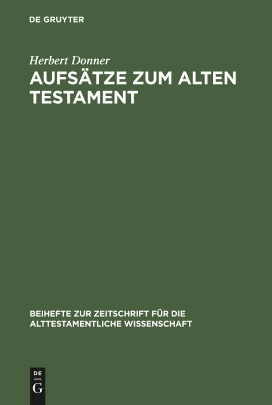 Aufsätze zum Alten Testament: Aus vier Jahrzehnten: 224 (Beihefte zur Zeitschrift fur die Alttestamentliche Wissenschaft, 224)
