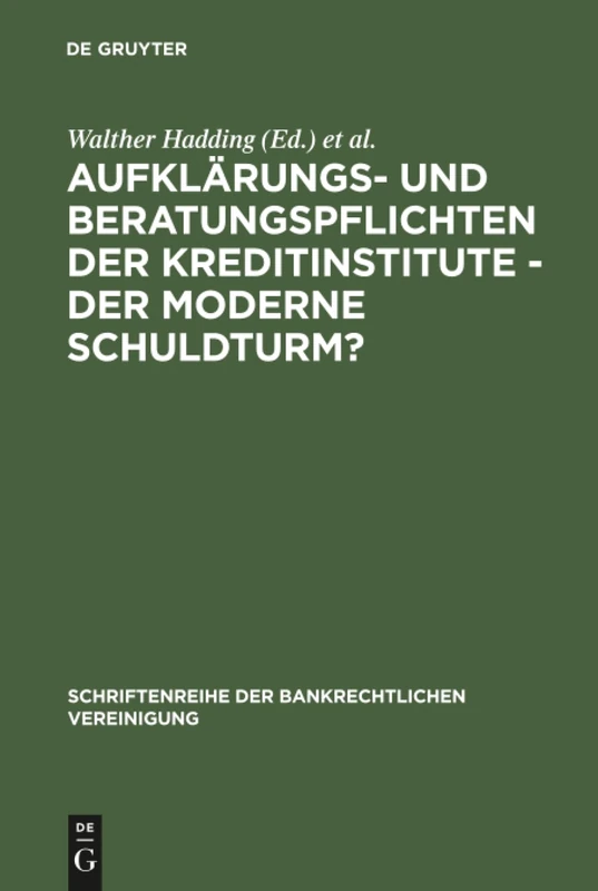 Aufklärungs- und Beratungspflichten der Kreditinstitute - Der moderne Schuldturm?: Bankrechtstag 1992: 3 (Schriftenreihe Der Bankrechtlichen Vereinigung)
