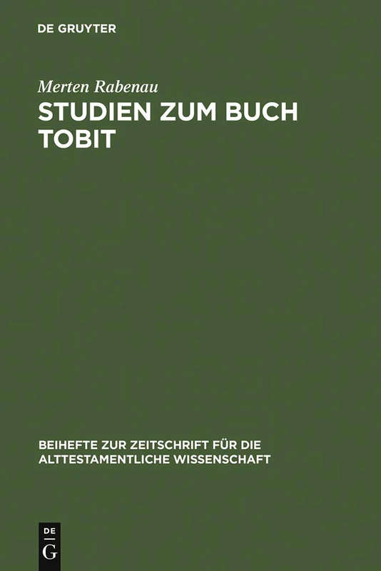 Studien Zum Buch Tobit: 220 (Beihefte Zur Zeitschrift Für die Alttestamentliche Wissensch)