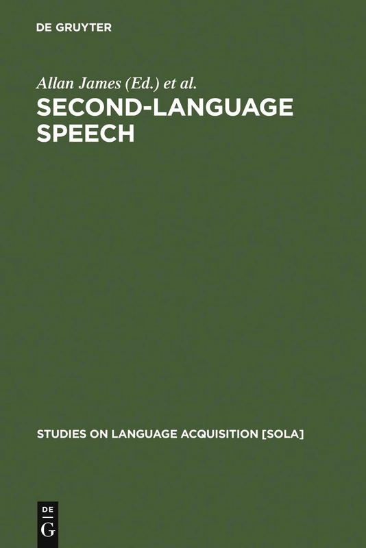Second-Language Speech: Structure and Process: 13 (Studies on Language Acquisition [SOLA], 13)
