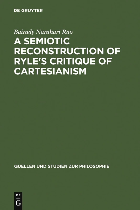 A Semiotic Reconstruction of Ryle's Critique of Cartesianism: 38 (Quellen und Studien zur Philosophie, 38)