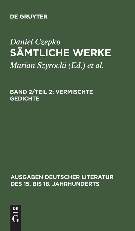 Vermischte Gedichte: Deutsche Gedichte: 152 (Ausgaben deutscher Literatur des 15. bis 18. Jahrhunderts, 152)