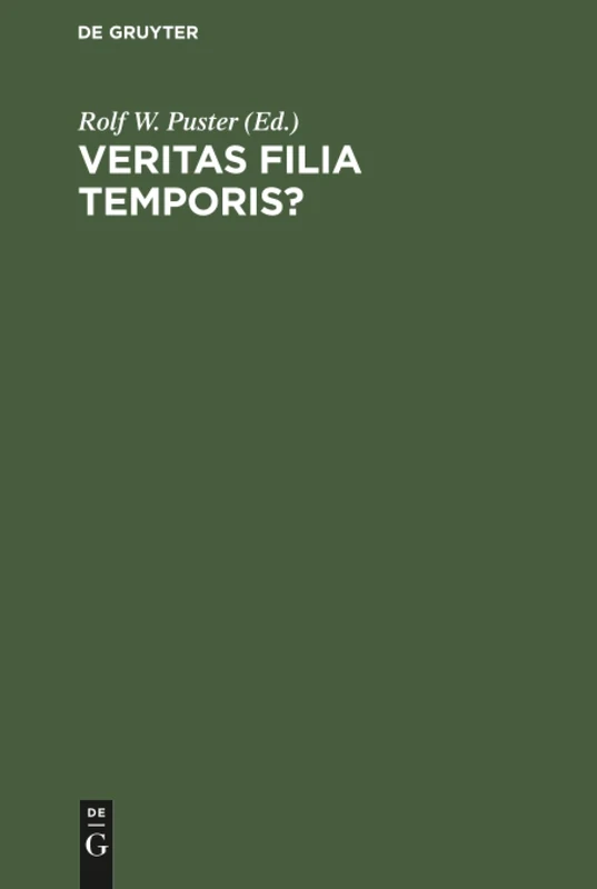Veritas filia temporis?: Philosophiehistorie Zwischen Wahrheit Und Geschichte. Festschrift Für Rainer Specht Zum 65. Geburtstag