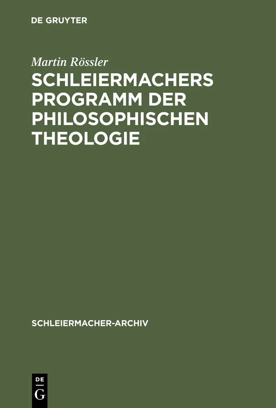 Schleiermachers Programm der Philosophischen Theologie: 14 (Schleiermacher-Archiv)