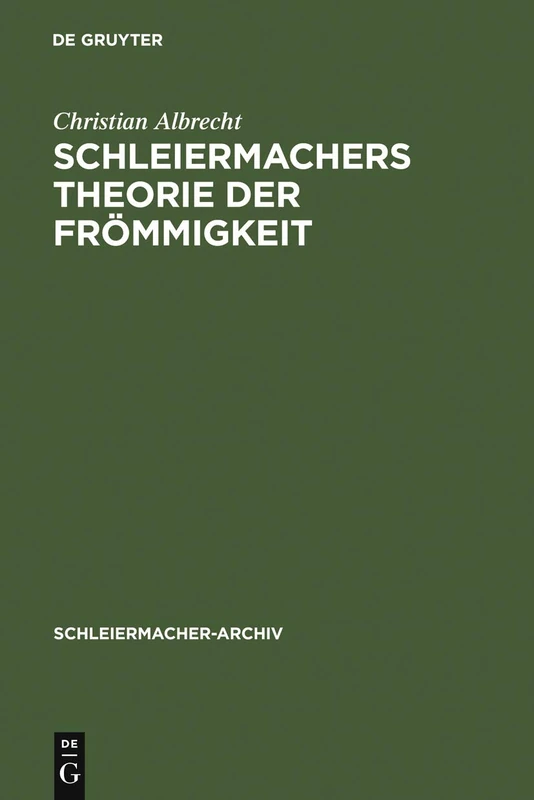 De Gruyter Schleiermachers Theorie der Froemigkeit - Vol 15