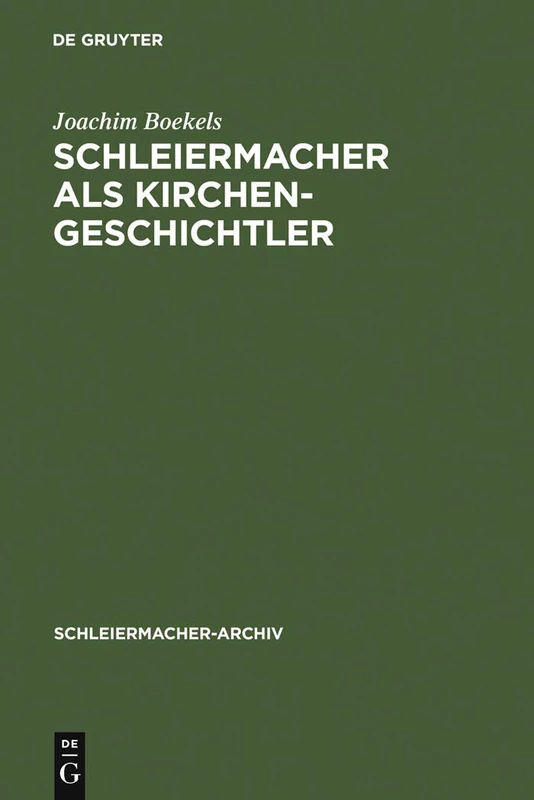 Schleiermacher als Kirchengeschichtler - De Gruyter Book