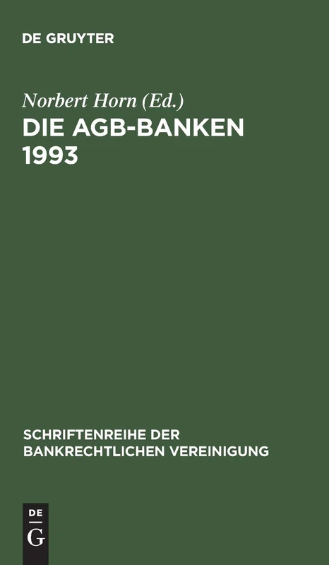 Die AGB-Banken 1993: 4 (Schriftenreihe der Bankrechtlichen Vereinigung, 4)