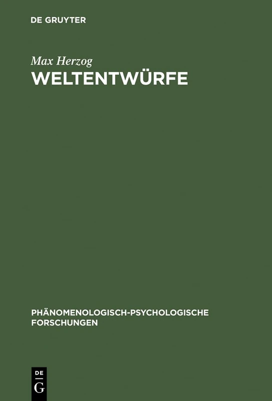 Weltentwürfe: Ludwig Binswangers Phänomenologische Psychologie: 17 (PHänomenologisch-Psychologische Forschungen)