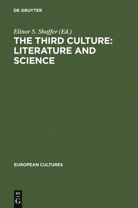 The Third Culture: Literature and Science: 9 (European Cultures, 9)
