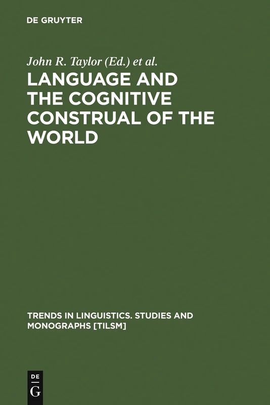 Language and the Cognitive Construal of the World: 82 (Trends in Linguistics. Studies and Monographs [TiLSM], 82)