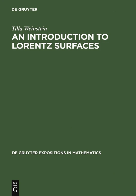 An Introduction to Lorentz Surfaces: 22 (De Gruyter Expositions in Mathematics, 22)