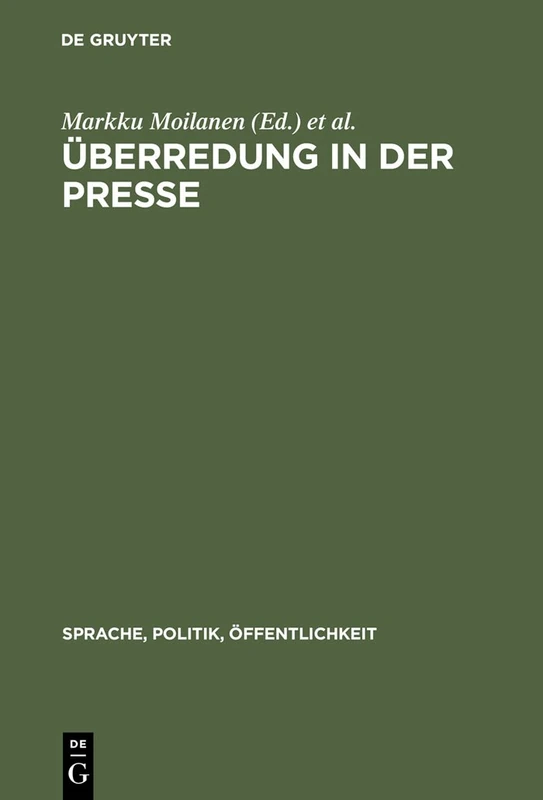 Überredung in der Presse: Texte, Strategien, Analysen: 3 (Sprache, Politik, Öffentlichkeit)