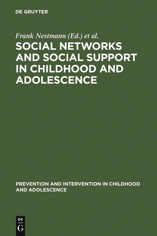 Social Networks and Social Support in Childhood and Adolescence: 16 (Prävention und Intervention im Kindes- und Jugendalter, 16)