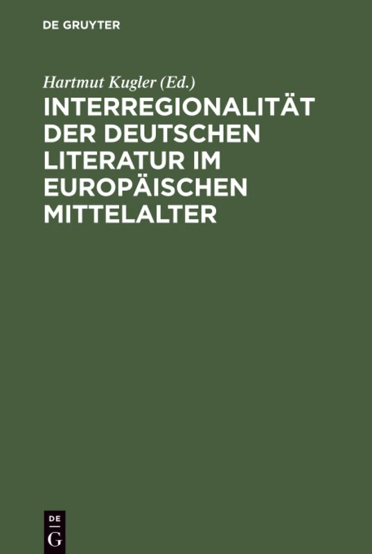 Interregionalität der deutschen Literatur im europäischen Mittelalter