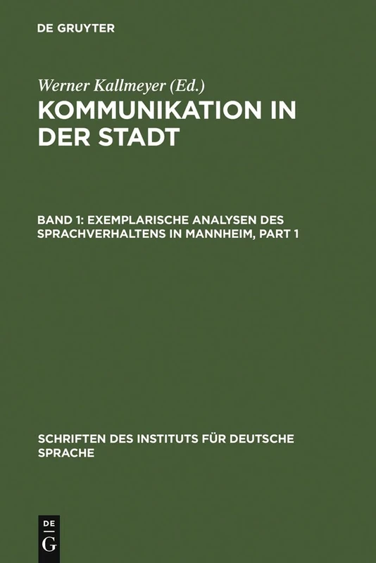 Exemplarische Analysen Des Sprachverhaltens in Mannheim (Schriften Des Instituts Für Deutsche Sprache, 4.1)