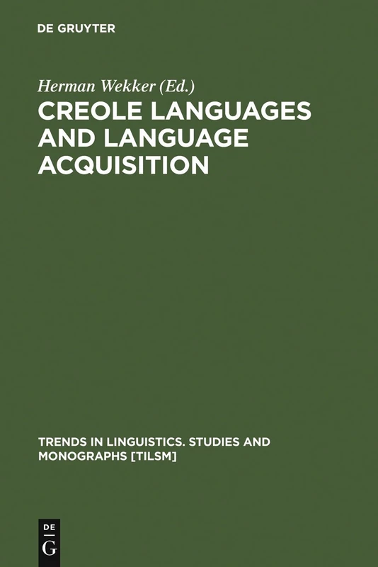 Creole Languages and Language Acquisition: 86 (Trends in Linguistics. Studies and Monographs [TiLSM], 86)
