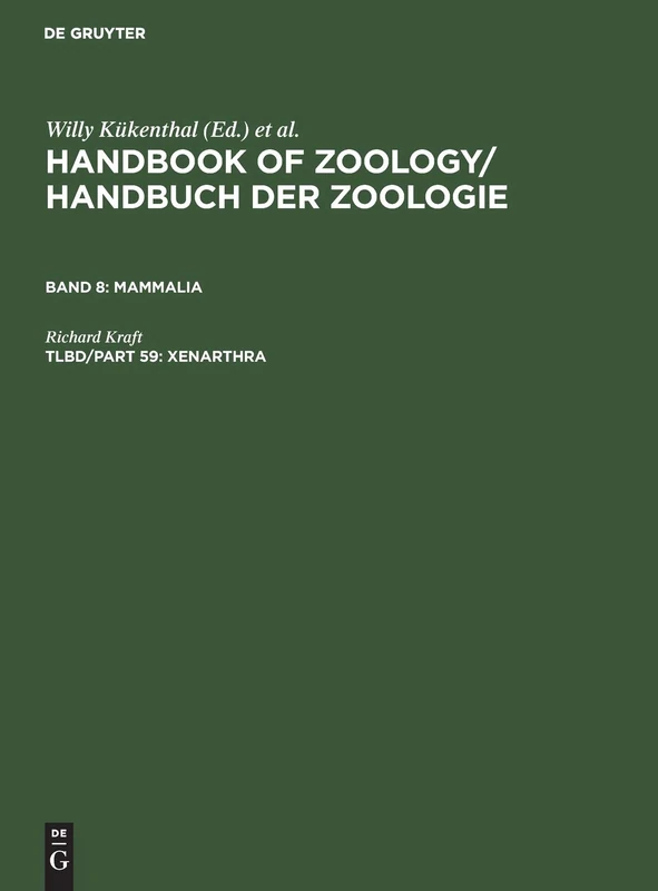 Xenarthra: Eine Naturgeschichte Der Stamme Des Tierreiches : Band VIII : Mammalia = Handbook of Zoology : A Natural History of the Phyla: 008