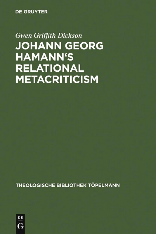 Johann Georg Hamann's Relational Metacriticism: 67 (Theologische Bibliothek Topelmann, 67)