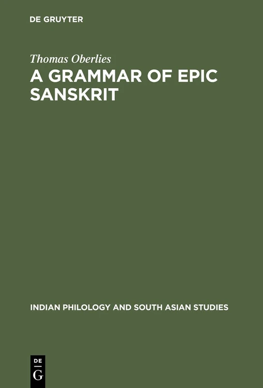 De Gruyter - A Grammar of Epic Sanskrit (Indian Philology 5)