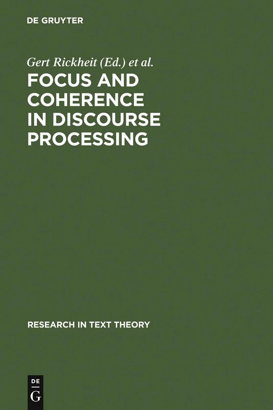 Focus and Coherence in Discourse Processing: 22 (Research in Text Theory, 22)