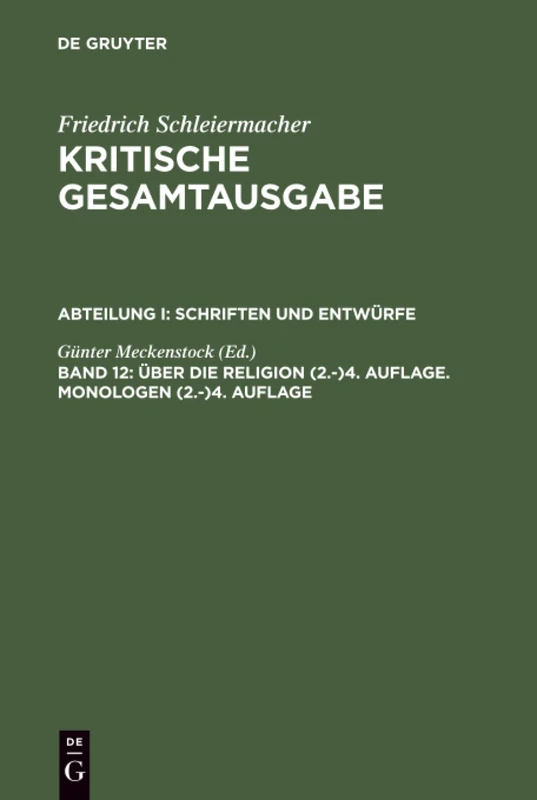 Über die Religion (2.-)4. Auflage. Monologen (2.-)4. Auflage: Uber Die Religion, Monologen: 12 (Kritische Gesamtausgabe / Friedrich Daniel Ernst Schleiermac) - Image 1