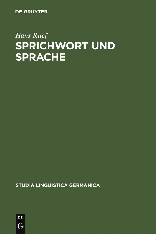 Sprichwort und Sprache: Am Beispiel Des Sprichworts Im Schweizerdeutschen: 36 (Studia Linguistica Germanica)