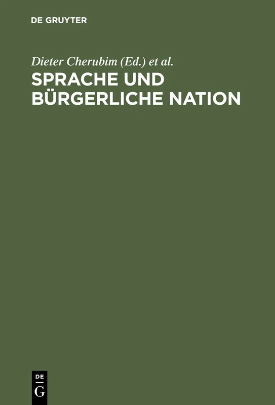 Sprache und bürgerliche Nation: Beiträge Zur Deutschen Und Europäischen Sprachgeschichte Des 19. Jahrhunderts