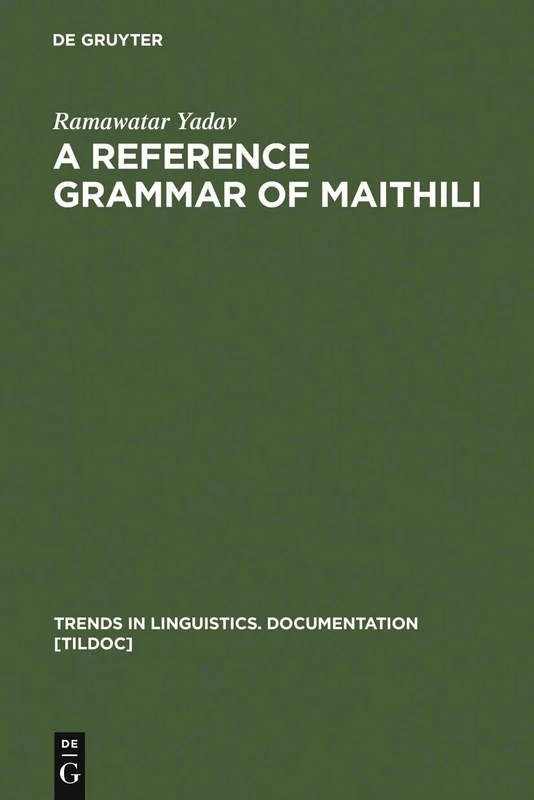 De Gruyter Mouton - A Reference Grammar of Maithili, Vol 11