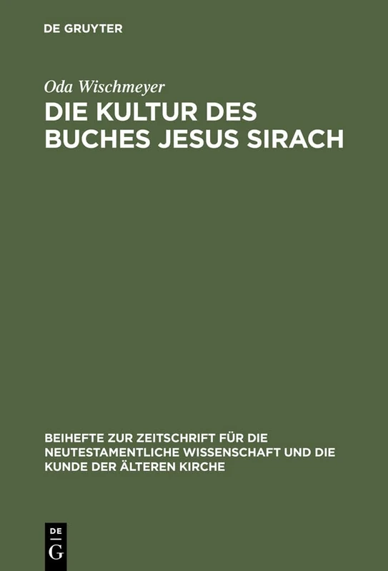 Die Kultur Des Buches Jesus Sirach: 77 (Beihefte Zur Zeitschrift Für die Neutestamentliche Wissensch)