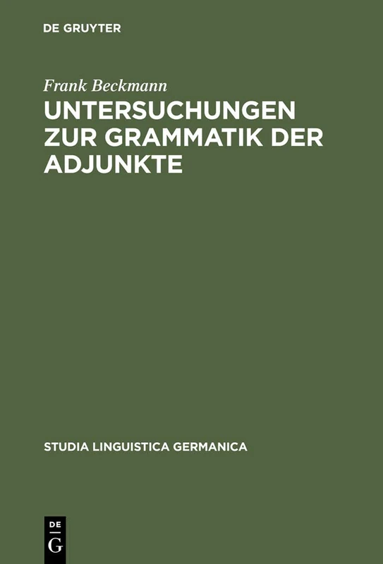 Untersuchungen Zur Grammatik Der Adjunkte: 44 (Studia Linguistica Germanica, 44)