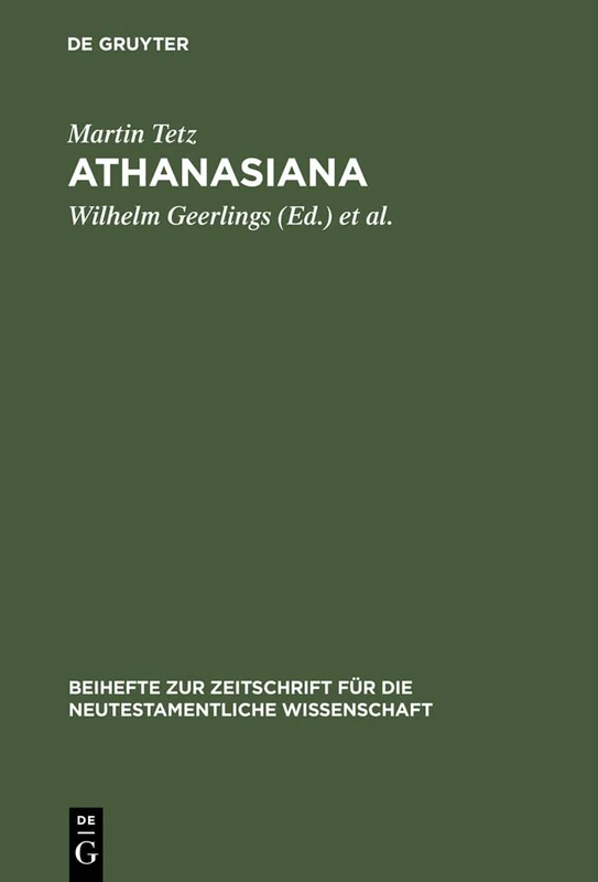 Athanasiana: Zu Leben Und Lehre Des Athanasius: 78 (Beihefte Zur Zeitschrift Für die Neutestamentliche Wissensch)