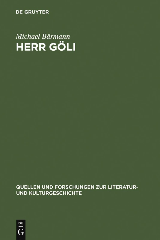 Herr Göli: Neidhart-Rezeption in Basel: 4 (Quellen Und Forschungen Zur Literatur- Und Kulturgeschichte)