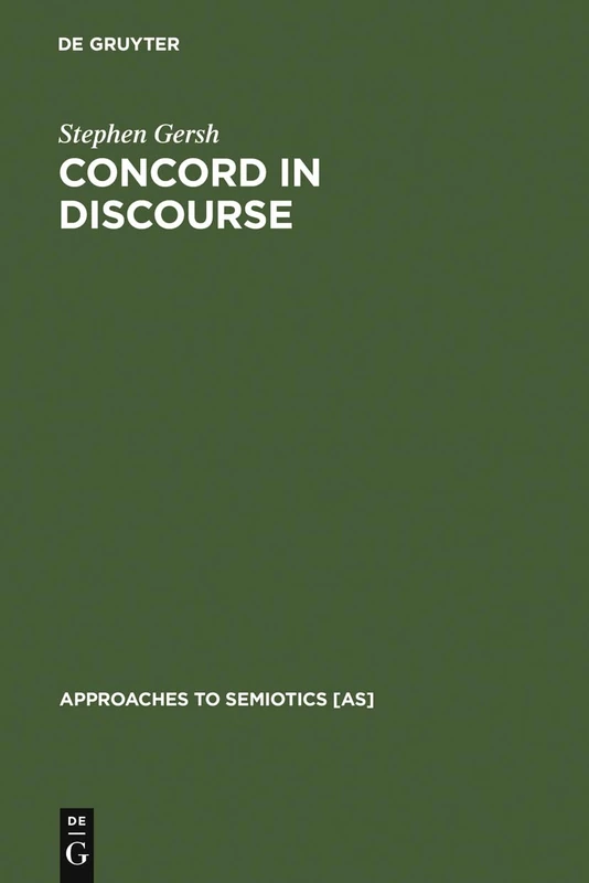 Concord in Discourse: Harmonics and Semiotics in Late Classical and Early Medieval Platonism: 125 (Approaches to Semiotics [AS], 125)
