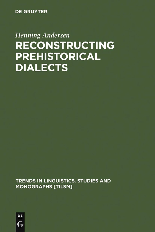 Reconstructing Prehistorical Dialects: Initial Vowels in Slavic and Baltic: 91 (Trends in Linguistics. Studies and Monographs [TiLSM], 91)
