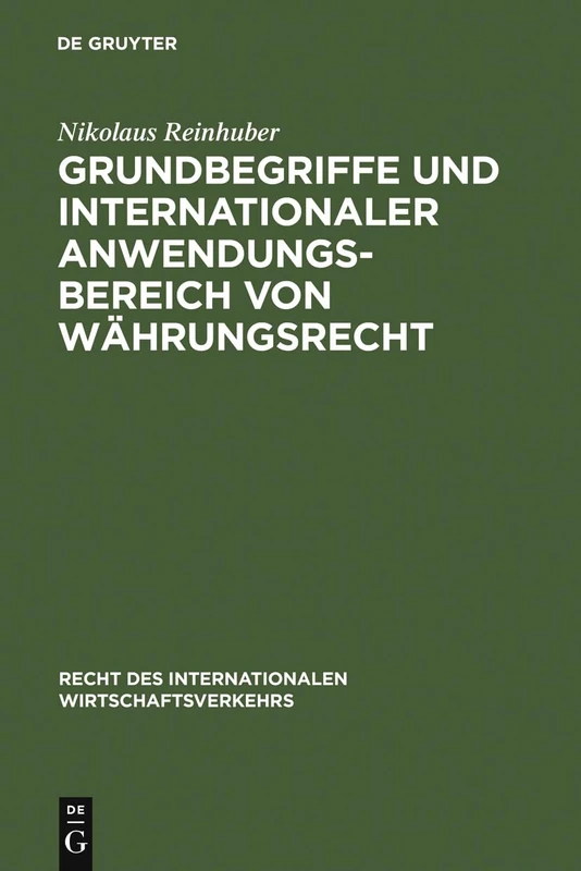 Grundbegriffe und internationaler Anwendungsbereich von Währungsrecht: 15 (Recht Des Internationalen Wirtschaftsverkehrs)