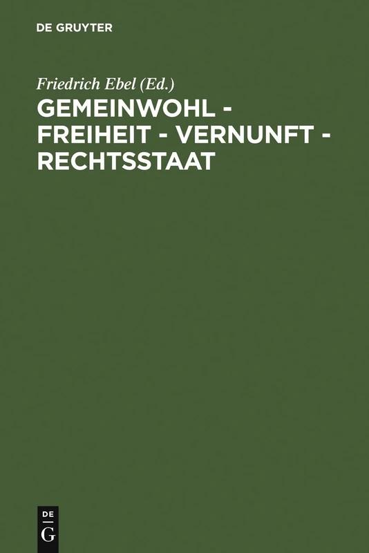 Gemeinwohl - Freiheit - Vernunft - Rechtsstaat: 200 Jahre Allgemeines Landrecht Für Die Preußischen Staaten. Symposium Der Juristischen Gesellschaft Zu Berlin, 27.-29. Mai 1994