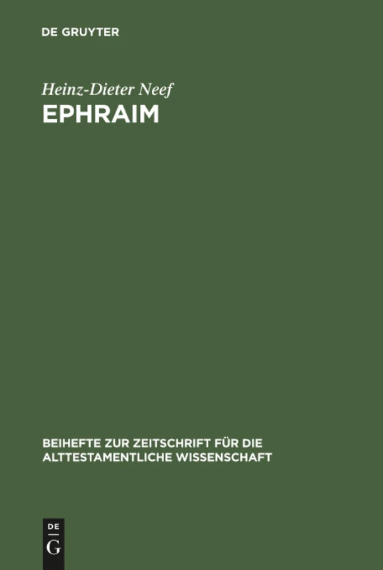 De Gruyter Ephraim: Studien zur Geschichte des Stammes Ephraim