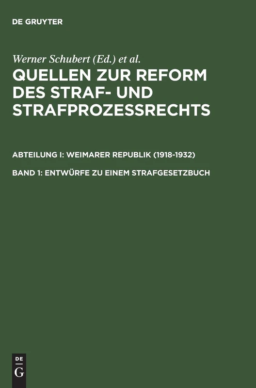 Entwürfe Zu Einem Strafgesetzbuch: (1919, 1922, 1924/25 Und 1927)