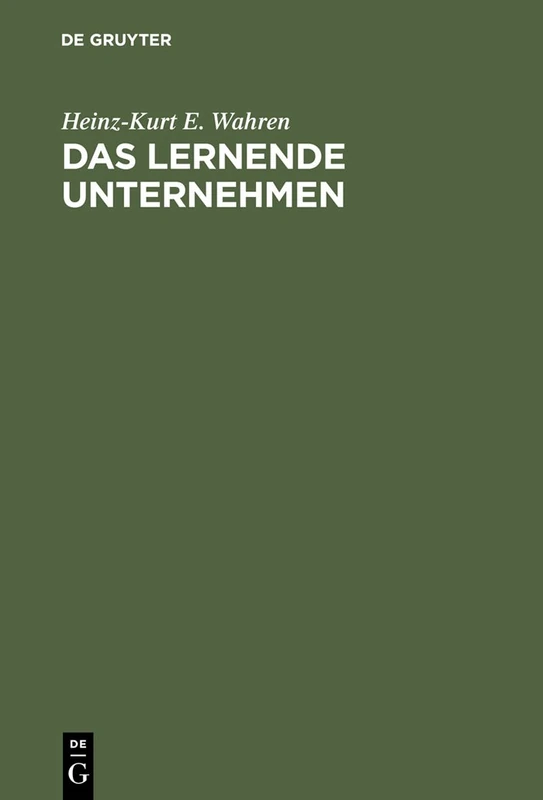 Das lernende Unternehmen: Theorie Und PRAXIS Des Organisationalen Lernens