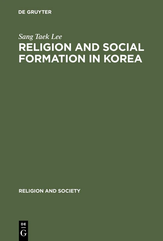 Religion and Social Formation in Korea: Minjung and Millenarianism: 37 (Religion and Society, 37)