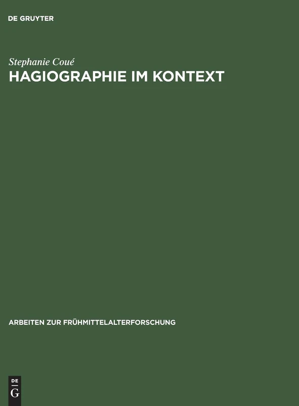 Hagiographie im Kontext: Schreibanlaß und Funktion von Bischofsviten aus dem 11. und vom Anfang des 12. Jahrhunderts: 24 (Arbeiten zur Fruhmittelalterforschung, 24) - Image 1
