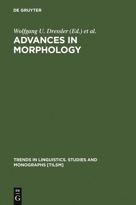 Advances in Morphology: 97 (Trends in Linguistics. Studies and Monographs [TiLSM], 97)