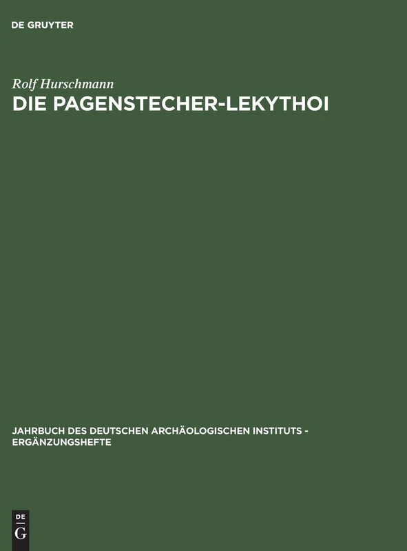 Die Pagenstecher-Lekythoi: 29 (Jahrbuch des Deutschen Archäologischen Instituts - Ergänzungshefte, 29)