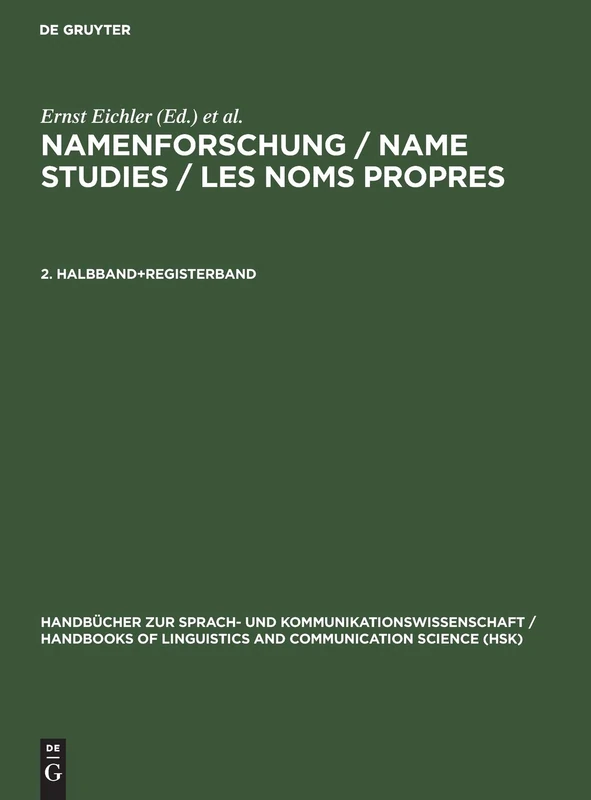 Namenforschung / Name Studies / Les noms propres. 2. Halbband+Registerband: 11 (Handbücher zur Sprach- und Kommunikationswissenschaft / Handbooks of Linguistics and Communication Science [HSK], 11/2)