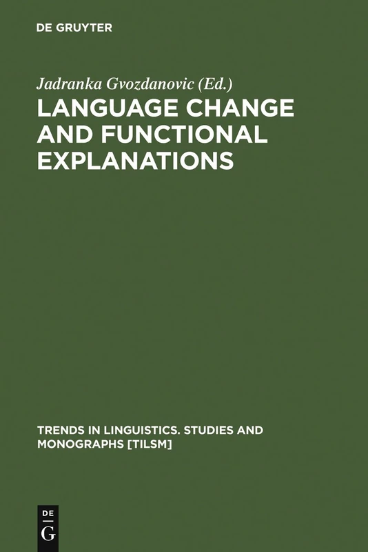 Language Change and Functional Explanations: 98 (Trends in Linguistics. Studies and Monographs [TiLSM], 98)