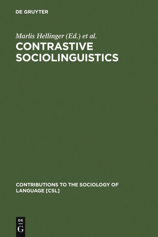 Contrastive Sociolinguistics: 71 (Contributions to the Sociology of Language [CSL], 71)