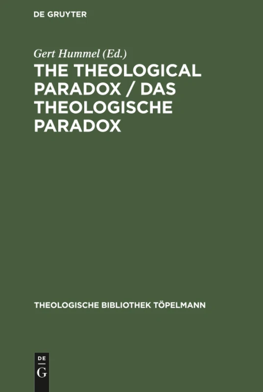 The Theological Paradox / Das theologische Paradox: Interdisciplinary Reflections on the Centre of Paul Tillich's Thought / Interdisziplinäre ... 74 (Theologische Bibliothek Topelmann, 74)